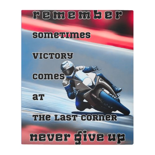 Victory at the Last Corner Never Give Up Colour Metal Print