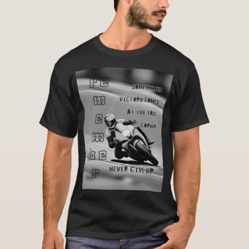 Victory at the Last Corner Never Give Up Mono T_Shirt