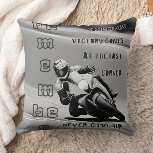 Victory at the Last Corner Never Give Up Mono Throw Pillow