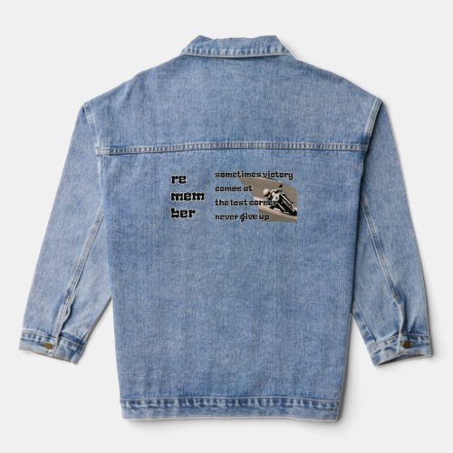 Victory at the Last Corner Never Give Up tx Denim Jacket