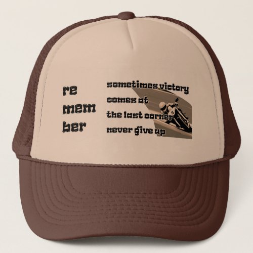 Victory at the Last Corner Never Give Up tx Trucker Hat