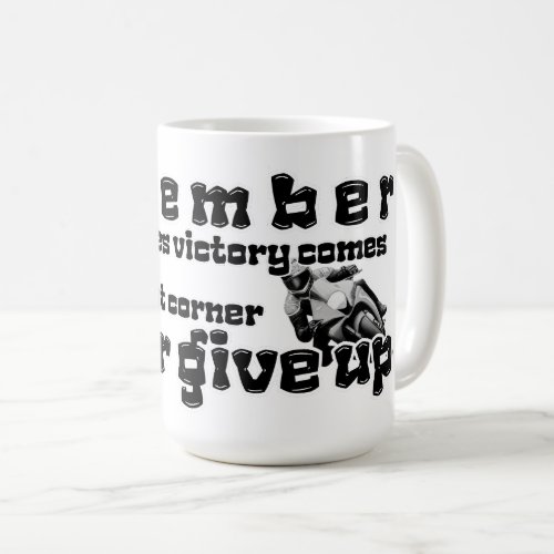 Victory at the Last Corner Never Give Up txt Coffee Mug