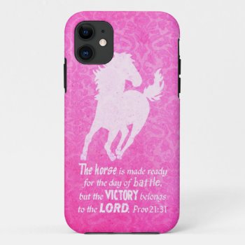 Victory Belongs To The Lord - Proverbs 21:31 Horse Iphone 11 Case by gilmoregirlz at Zazzle