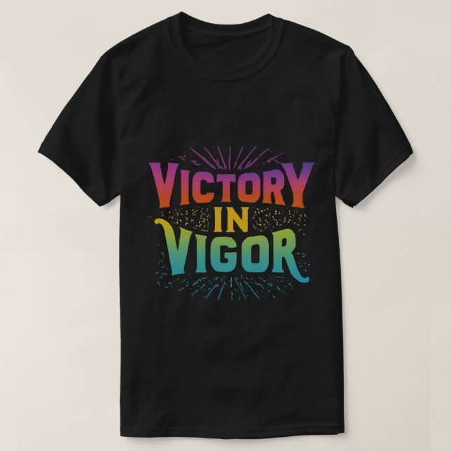 Victory in vigor colourful tshirt  (Design Front)