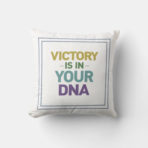 Victory Is In Your DNA Empowering Blessed Reality Throw Pillow