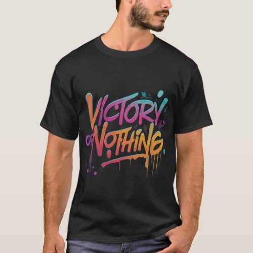 Victory or Nothing Gamer T_Shirt
