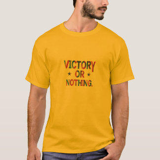 Victory or Nothing T-Shirt