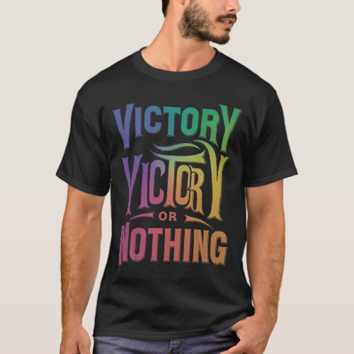 Victory or Nothing T_Shirt