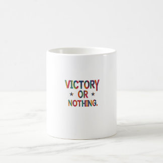 Victory or Nothing T-Shirt Coffee Mug