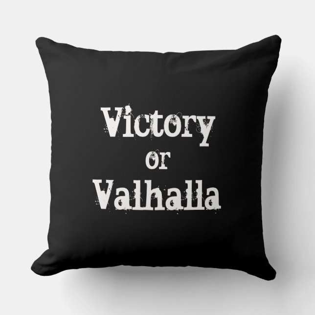 Victory or Valhalla gift Throw Pillow (Front)