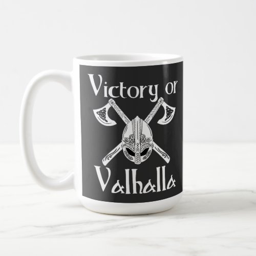 Victory or Valhalla _ Helm and Axe Coffee Mug