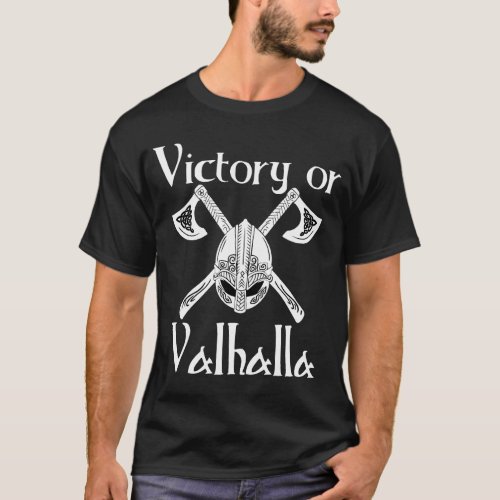 Victory or Valhalla _ Helm and Axe T_Shirt