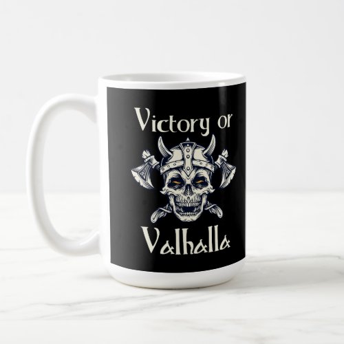 Victory or Valhalla _ Skull  Coffee Mug