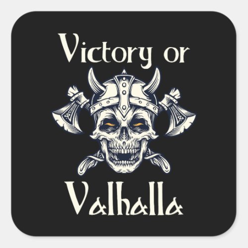 Victory or Valhalla _ Skull  Square Sticker