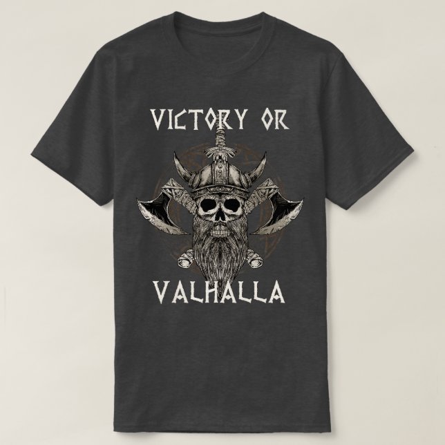 Victory or Valhalla Viking 6 T-Shirt (Design Front)