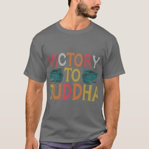 Victory to buddha T_Shirt