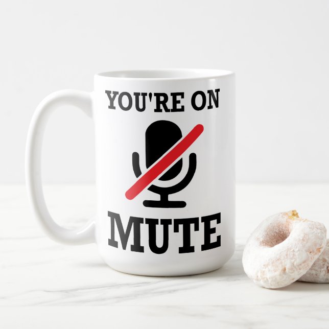 Video Call, work from home, You're on mute Coffee Mug (With Donut)