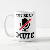Video Call, work from home, You're on mute Coffee Mug (Left)