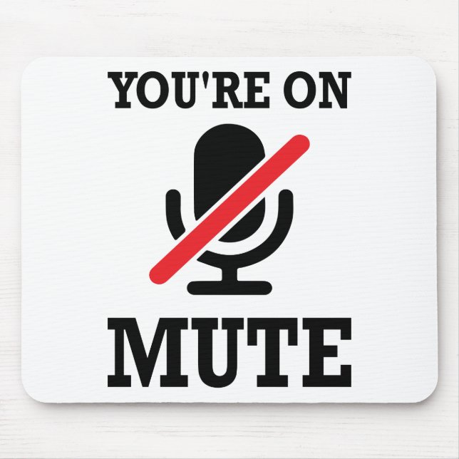 Video Call, work from home, You're on mute Mouse Pad (Front)