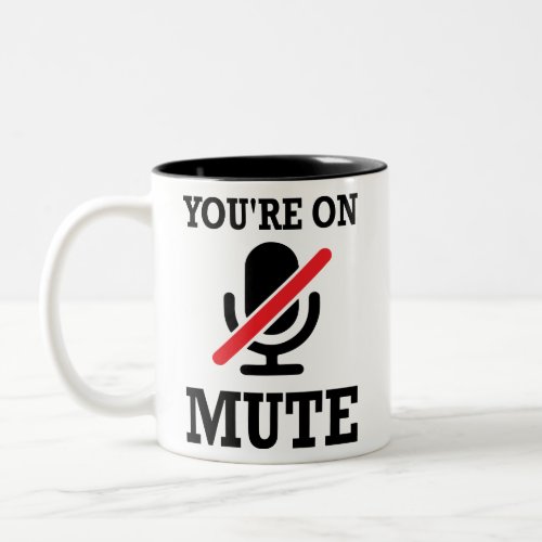 Video Call work from home Youre on mute Two_Tone Coffee Mug