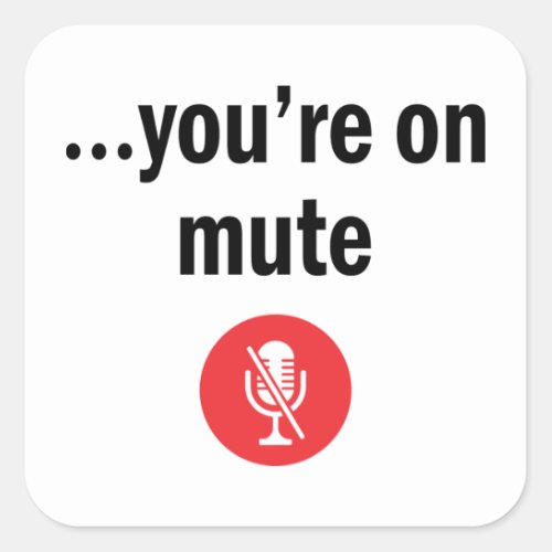 Video Call Youre on mute Youre on mute Square Sticker