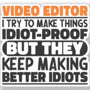 Video Editor I Try To Make Things Funny Sayings Sticker