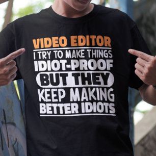 Video Editor I Try To Make Things Funny Sayings T-Shirt