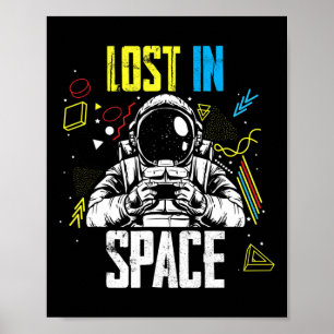 Video Game Astronauts Love Gaming Space Gamer Lost Poster