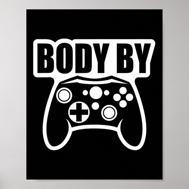 Video Game Body By Controller Workout Humor Gamer  Poster (Front)