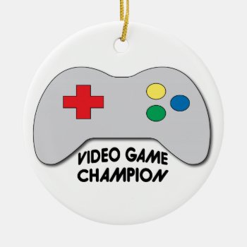 Video Game Champion Ceramic Ornament by Windmilldesigns at Zazzle