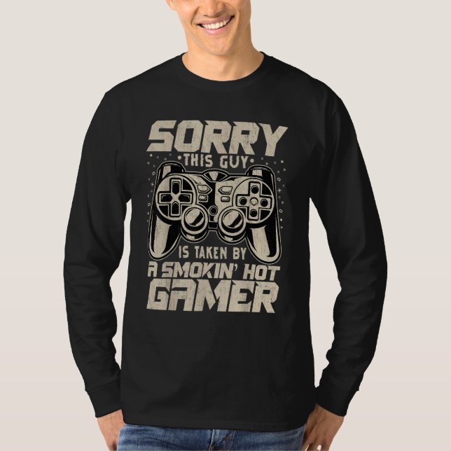 Video Game  Girls   This Guy Is Taken by a Gamer T-Shirt (Front)