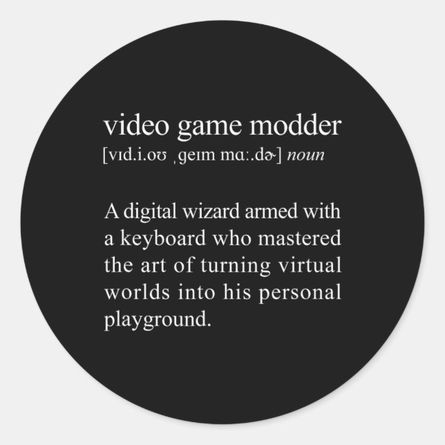 Video Game Modder Definition - Video Game Modding  Classic Round Sticker (Front)