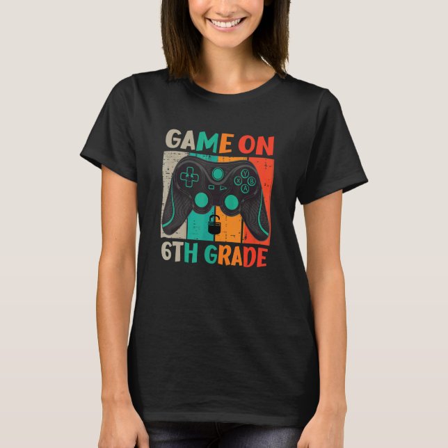 Video Game On 6th Grade Cool Kids Team Fourth Back T-Shirt (Front)