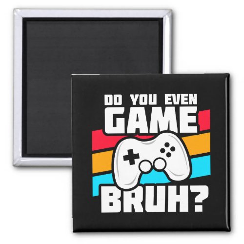Video Game Player _ Video Gaming _ Funny Gamer Magnet