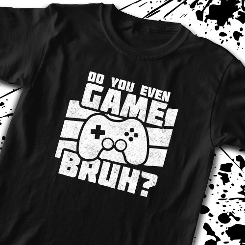 Video Game Player _ Video Gaming _ Funny Gamer T_Shirt
