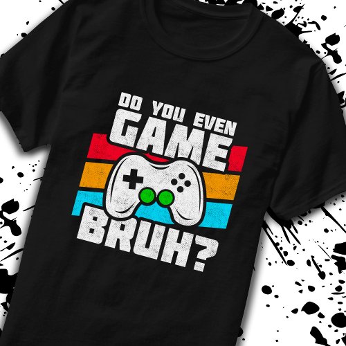 Video Game Player _ Video Gaming _ Funny Gamer T_Shirt