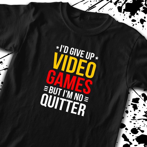 Video Game Player _ Video Gaming _ Video Gamer T_Shirt