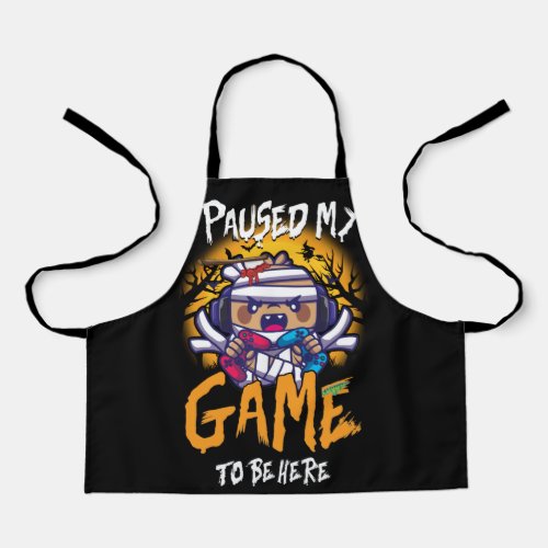 Video Gamer Humor Joke I Paused My Game to Be Here Apron