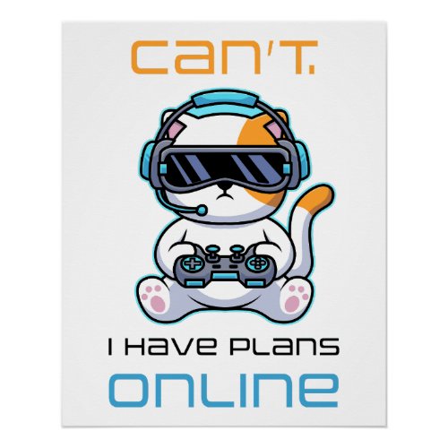 Video Gamer VR Funny Quote Canât â I Have Plans  Poster
