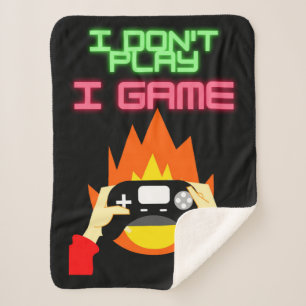 Video Gamers: I Don't Play I Game   Sherpa Blanket