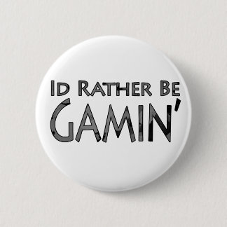 Video Games and Gaming - I'd Rather Be Gaming Pinback Button