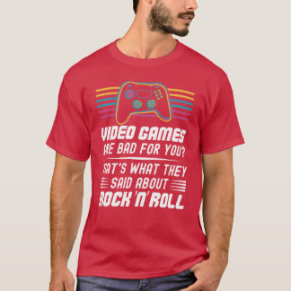Video Games Are Bad For You Classic Video Games fu T-Shirt