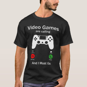 Video Games Are Calling And I Must Go Funny Consol T-Shirt