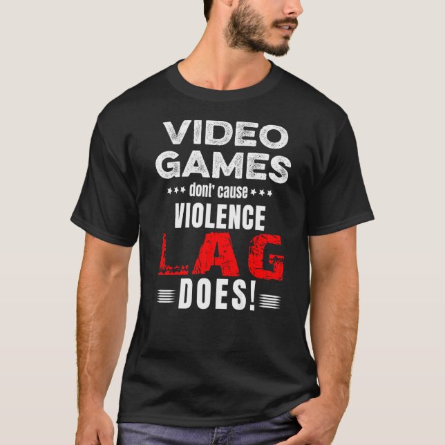 Video Games Don't Cause Violence Lag Does Hallowee T-Shirt (Front)