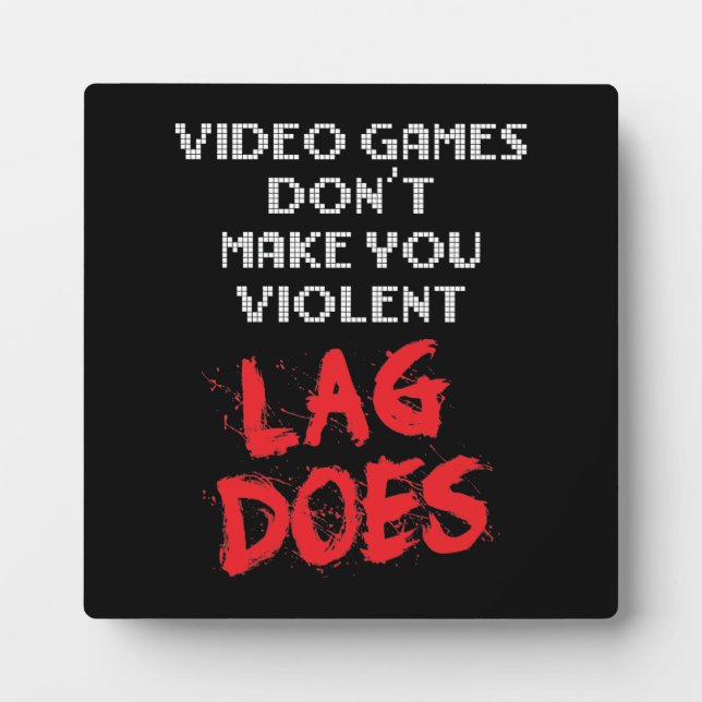 Video Games Don't Make You Violent, Lag Does Plaque (Front)