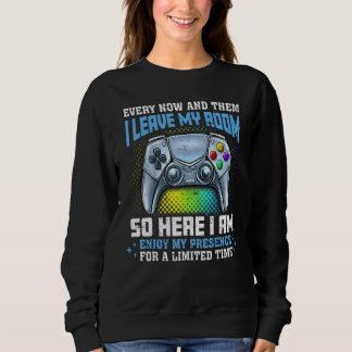 Video Games Every Now And Then I Leave My Room Gam Sweatshirt