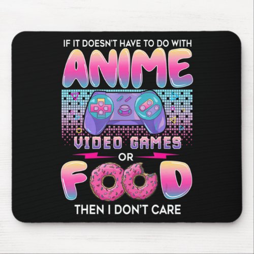 Video Games Or Food I Dont Care Anime Art For Tee Mouse Pad