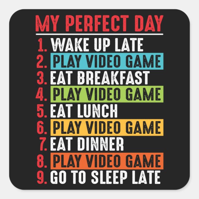 Video games quotes My Prefect Day | Video Game Square Sticker (Front)