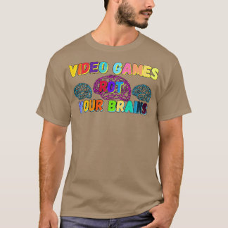 Video Games Rot Your Brains 17 T-Shirt