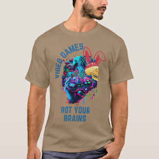 VIDEO GAMES ROT YOUR BRAINS 41 T-Shirt